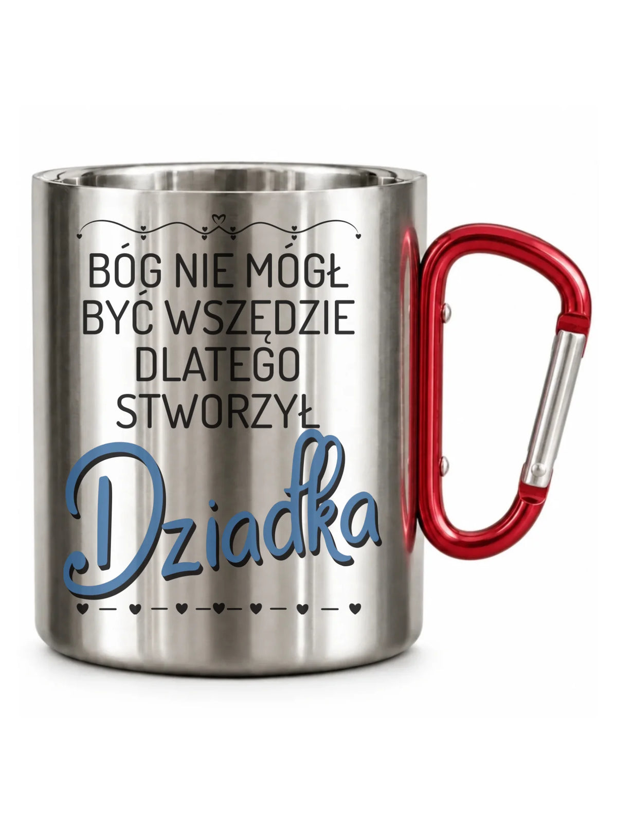 Kubek metalowy dla dziadka - Bóg nie mógł być wszędzie dlatego stworzył dziadka D09