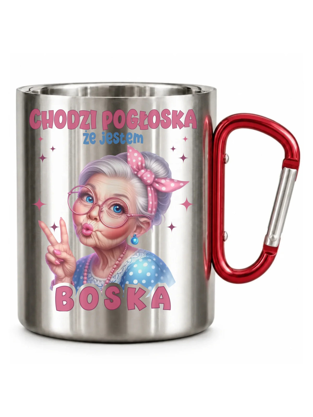 Kubek metalowy dla babci - Chodzi pogłoska, że jestem boska B16
