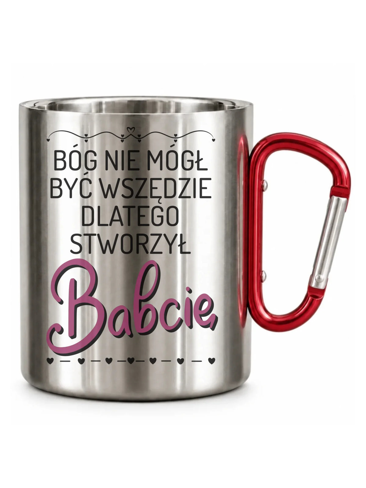 Kubek metalowy dla babci - Bóg nie mógł być wszędzie dlatego stworzył babcię B09
