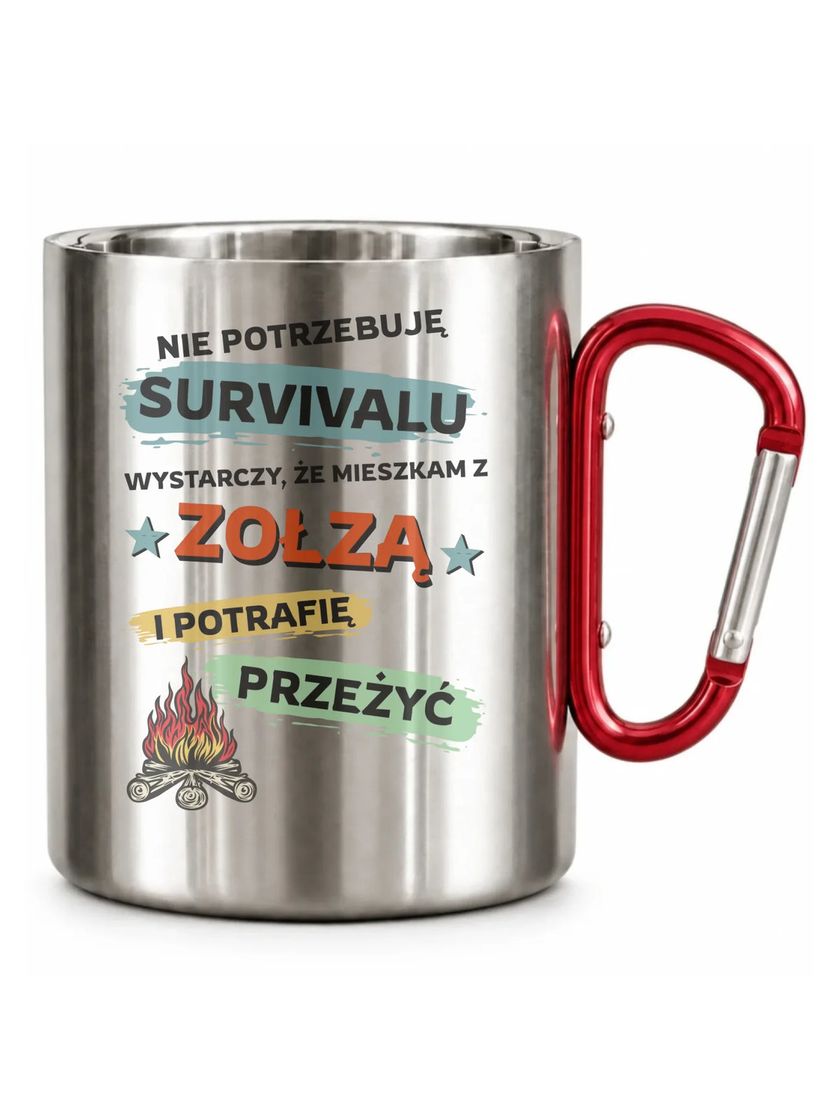 Kubek metalowy – Prezent dla chłopaka męża - Nie potrzebuję survivalu, mieszkam z zołzą DCH25