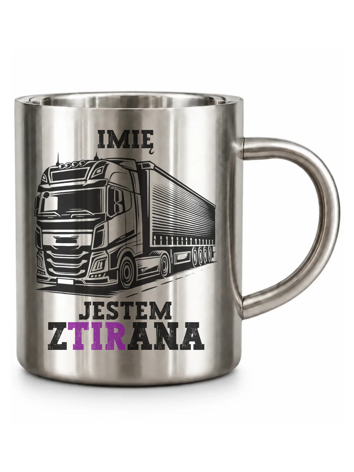 Kubek turystyczny dla kierowcy ciężarówki - Jestem zTIRana - personalizowany ZKT02