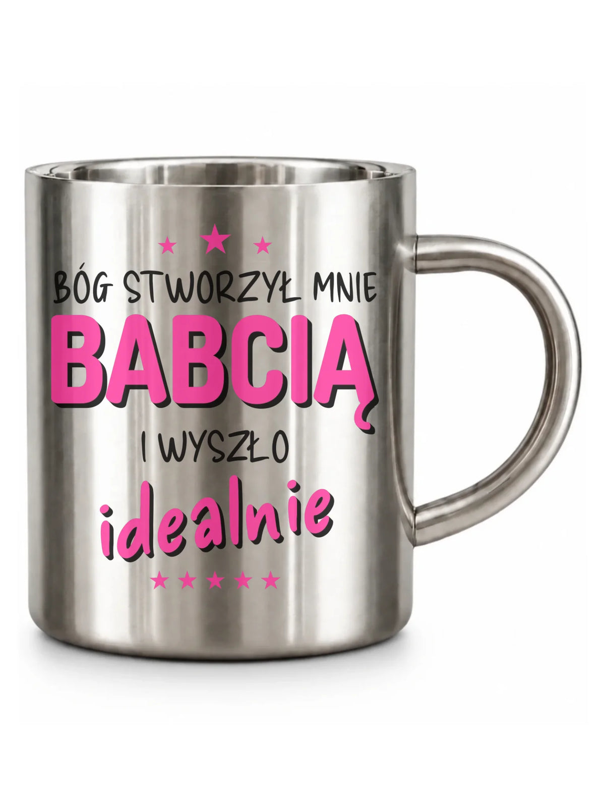 Kubek metalowy dla babci - Bóg stworzył mnie babcią i wyszło idealnie B08