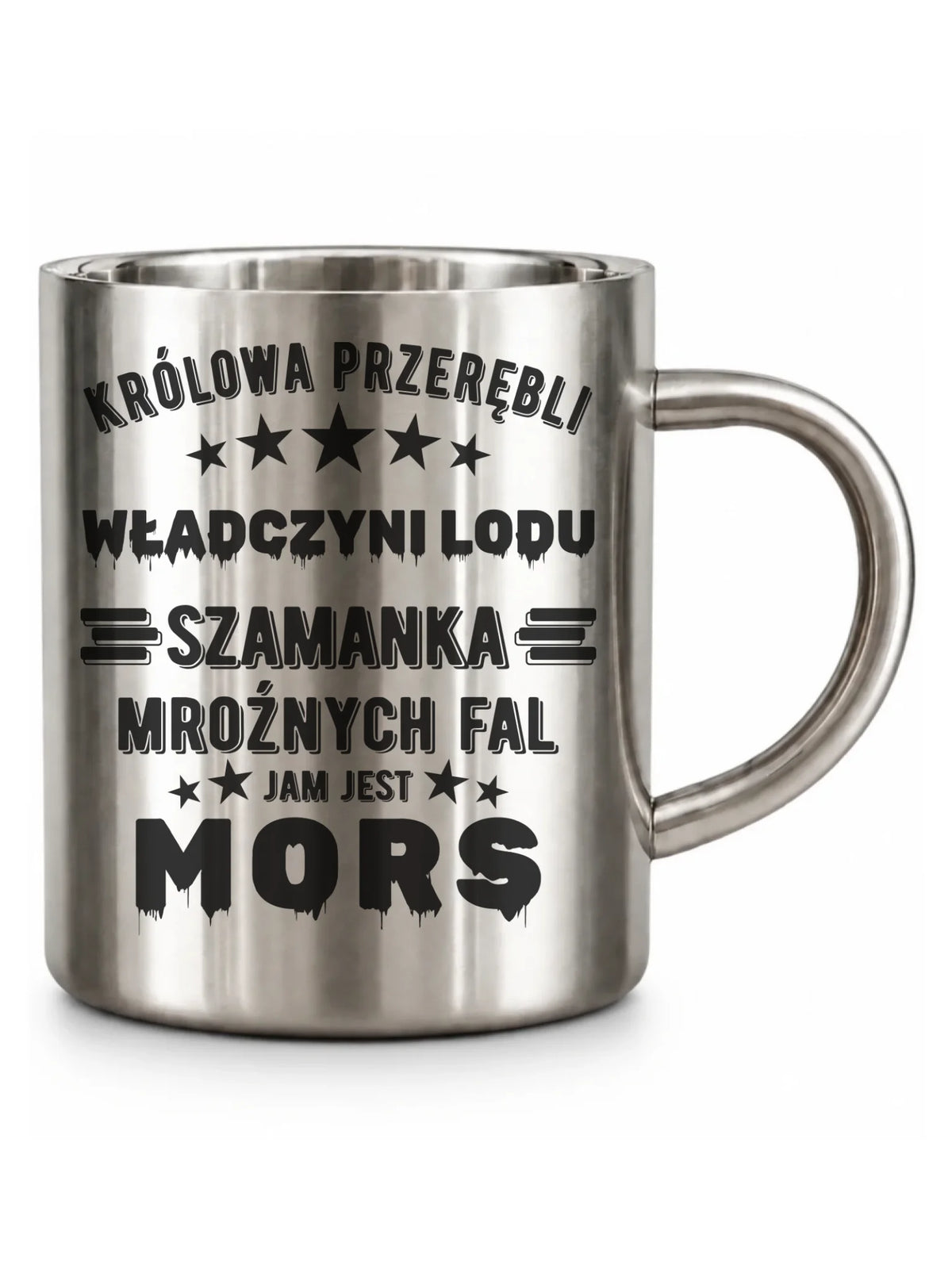 Kubek metalowy - prezent dla morsa - Królowa przerębli Jam jest mors HM17