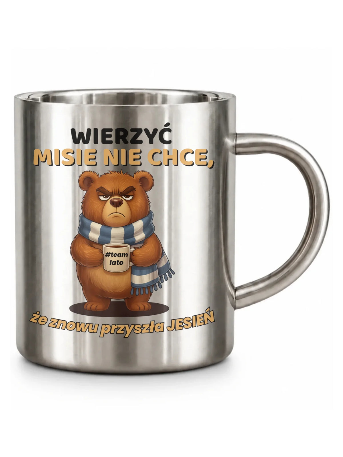 Kubek metalowy jesienny - Wierzyć MISIE nie chce, że znowu przyszła jesień - Team lato JS35