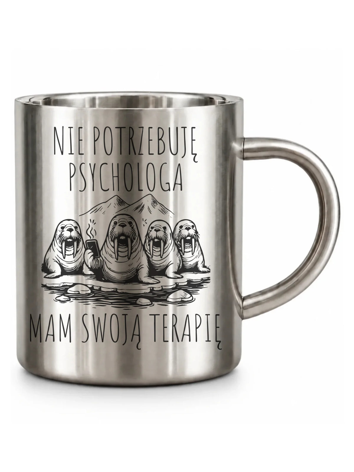 Kubek metalowy - prezent dla morsa - Nie potrzebuję psychologa HM14