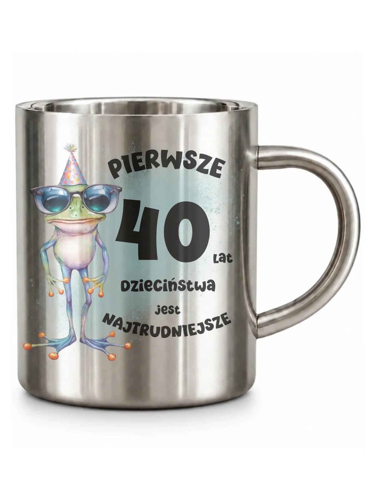 Pierwsze 40 lat dzieciństwa jest najtrudniejsze | Kubek metalowy na urodziny U20