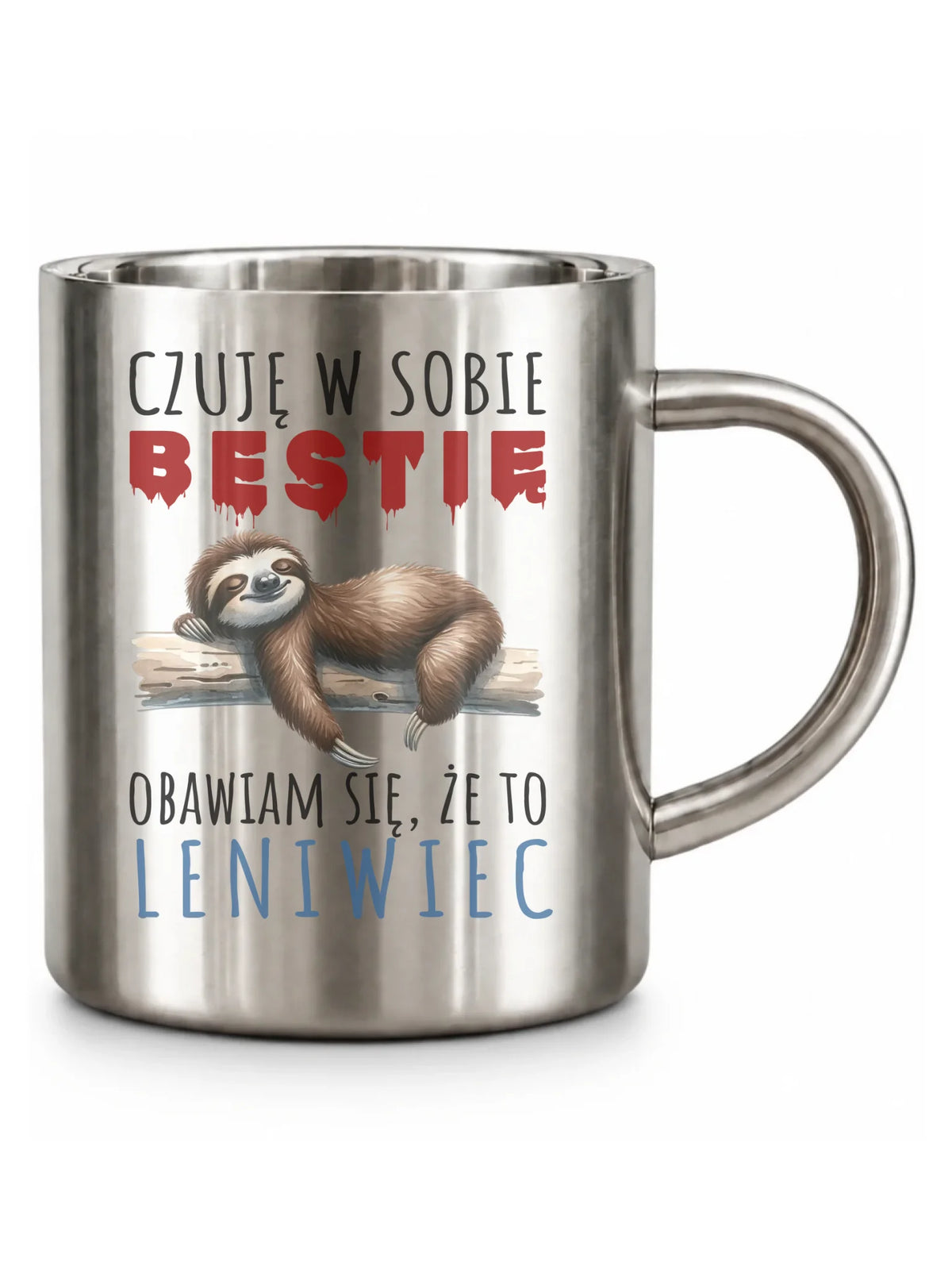 Kubek metalowy – Czuję w sobie bestię, obawiam się że to leniwiec – prezent DCH26