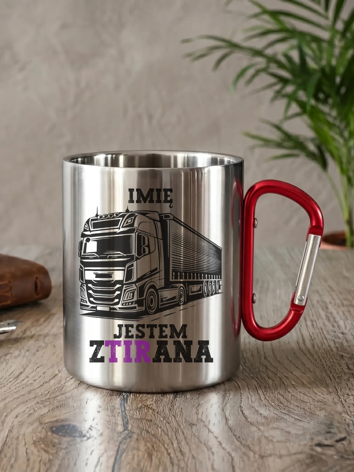 Kubek turystyczny dla kierowcy ciężarówki - Jestem zTIRana - personalizowany ZKT02