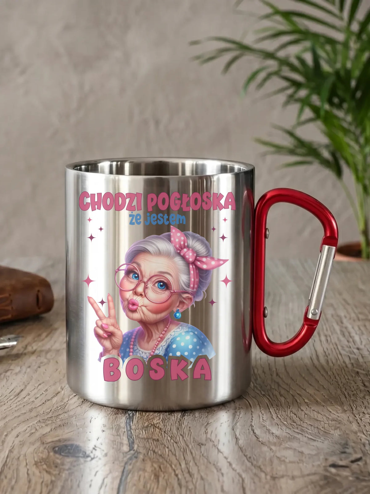 Kubek metalowy dla babci - Chodzi pogłoska, że jestem boska B16