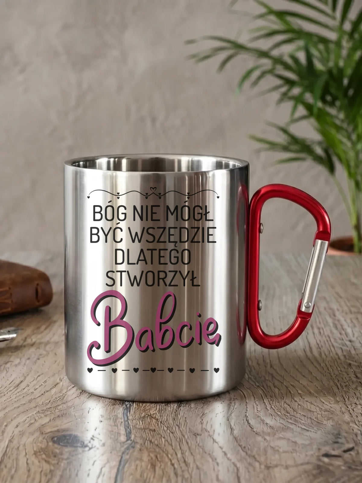 Kubek metalowy dla babci - Bóg nie mógł być wszędzie dlatego stworzył babcię B09