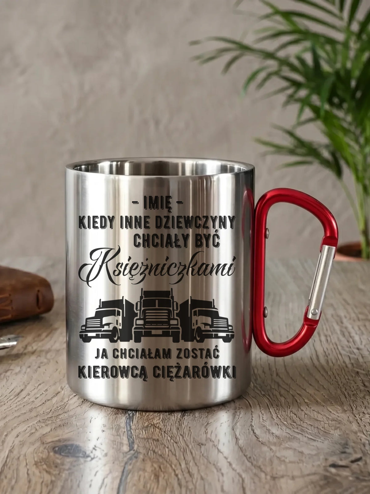 Kubek metalowy dla kierowcy ciężarówki - Nie chciałam być księżniczką - personalizowany ZKT08