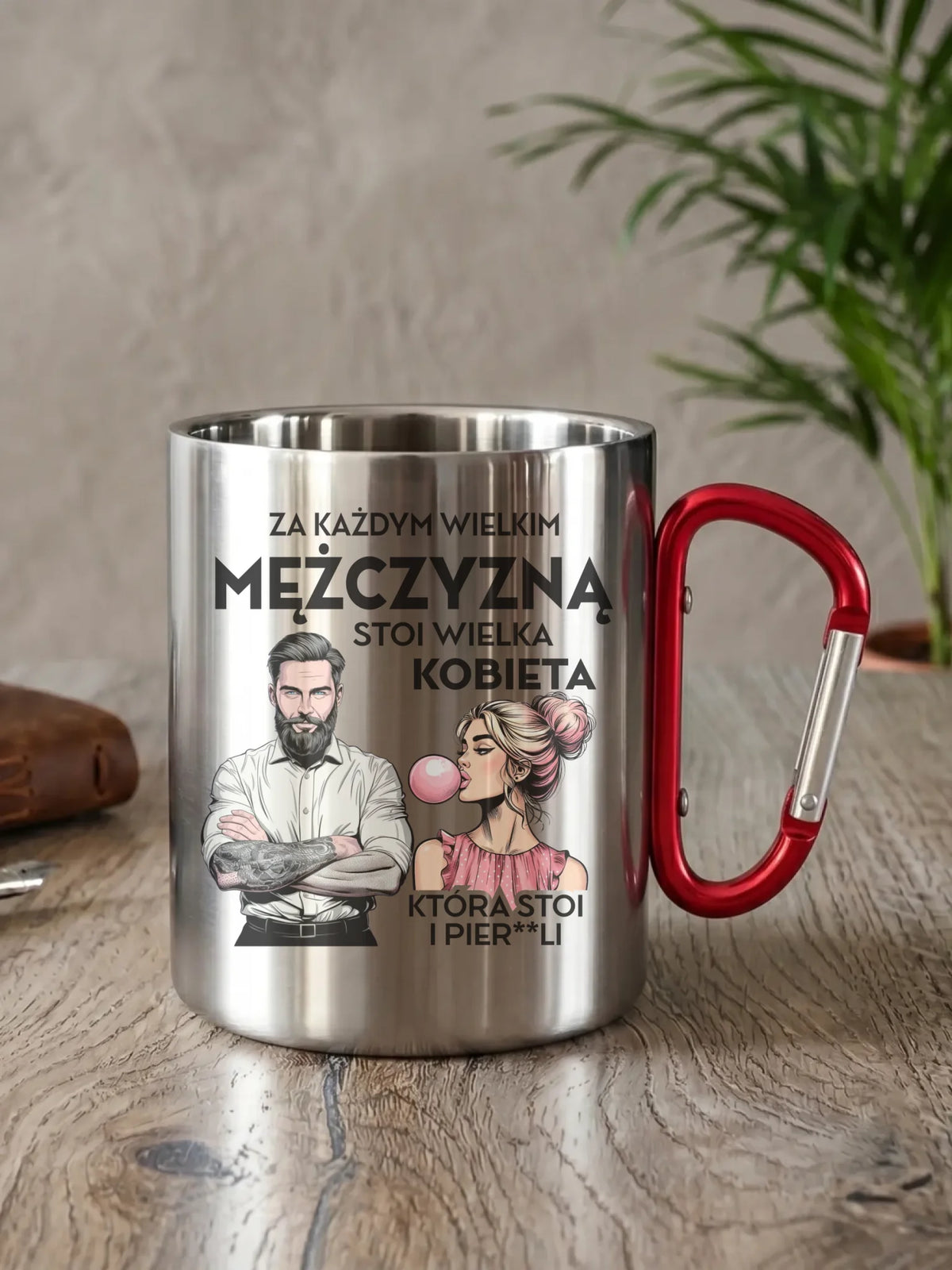 Kubek metalowy - Prezent dla niego - Za każdym wielkim mężczyzną stoi wielka kobieta DCH27