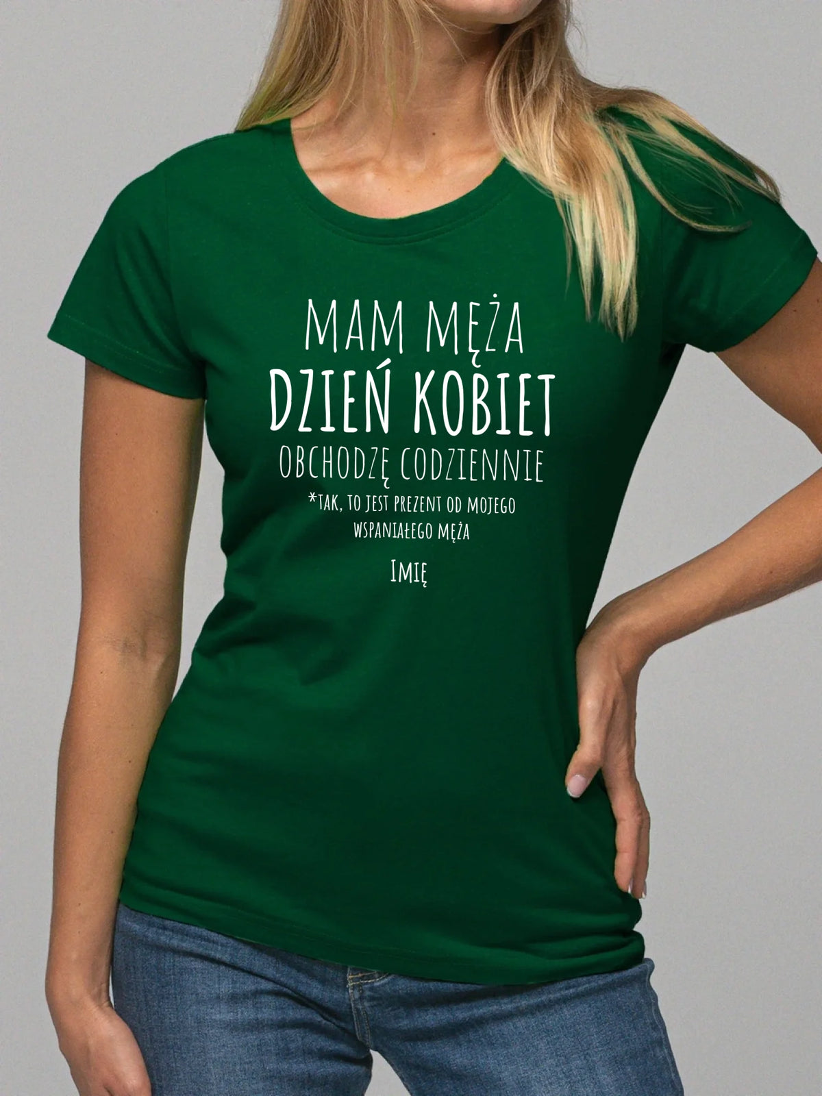 Koszulka damska - prezent dla żony - Mam męża Dzień Kobiet obchodzę codziennie - personalizowana Ż01