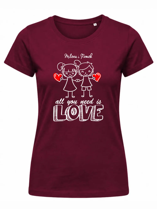 Koszulka damska dla par - All You need is love - personalizowana W13