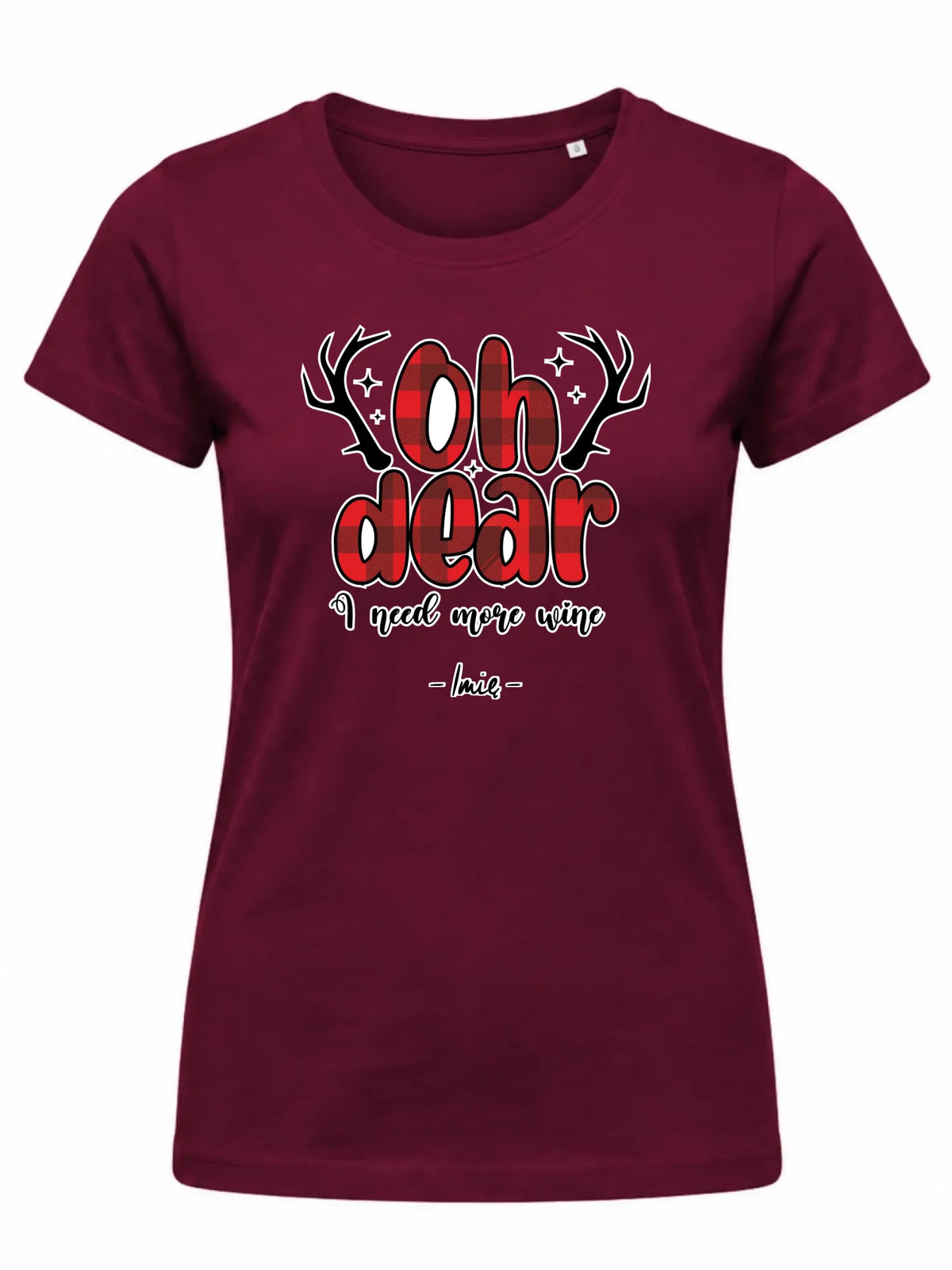 Koszulka damska świąteczna - Oh dear I need more wine - personalizowana BN63
