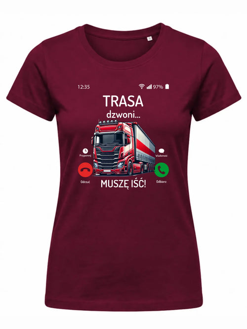 Koszulka damska dla zawodowego kierowcy - Trasa dzwoni muszę iść ZKT03