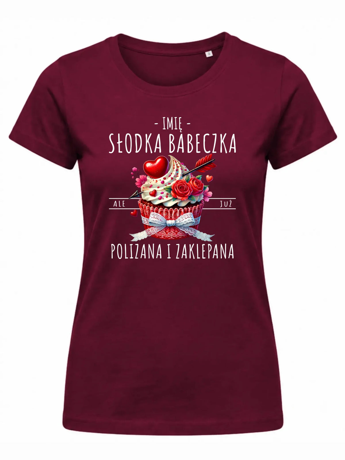 Koszulka damska - Słodka babeczka polizana i zaklepana - personalizowana W37