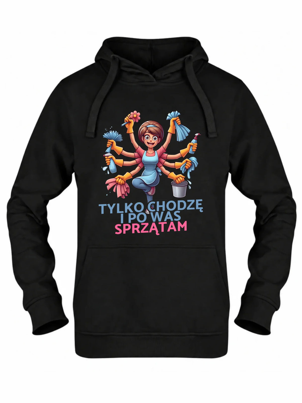 Bluza z kapturem dla mamy - Tylko chodzę i po Was sprzątam DM42