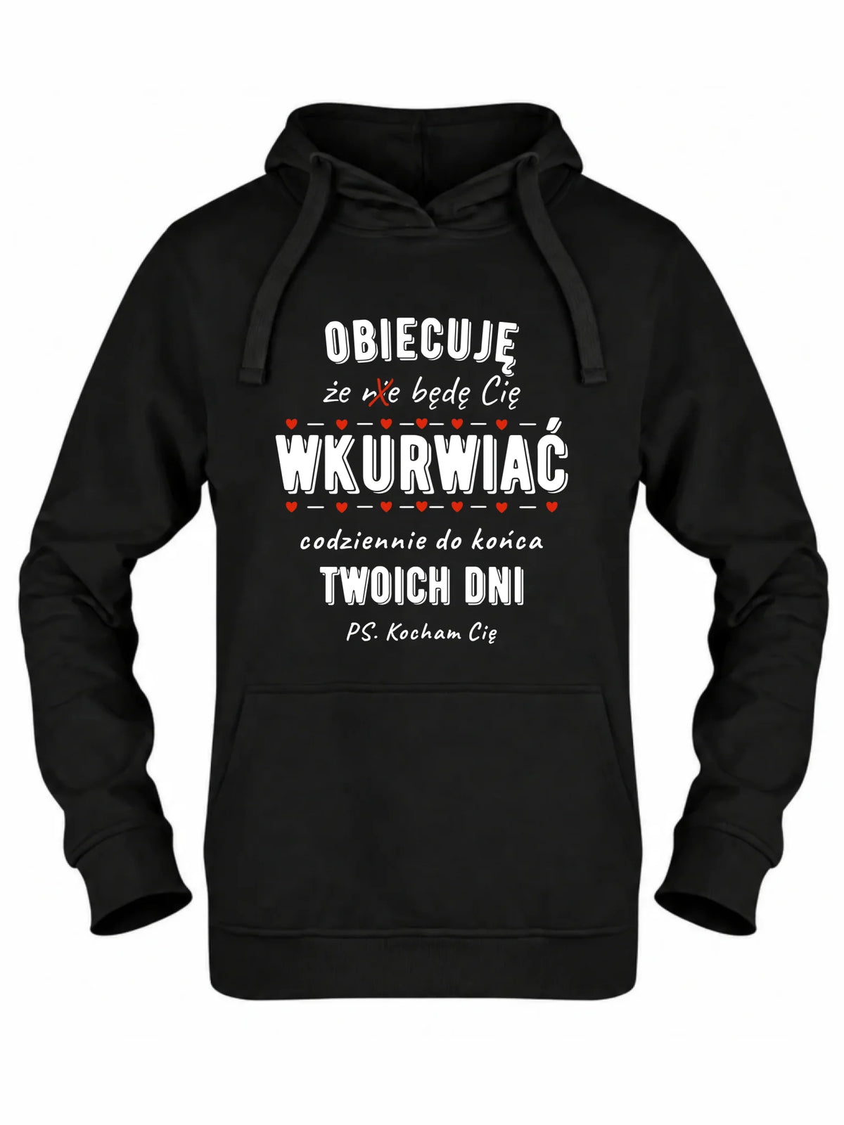 Bluza damska z kapturem - Obiecuję, że będę Cię wku*rwiać codziennie - bez cenzury W65