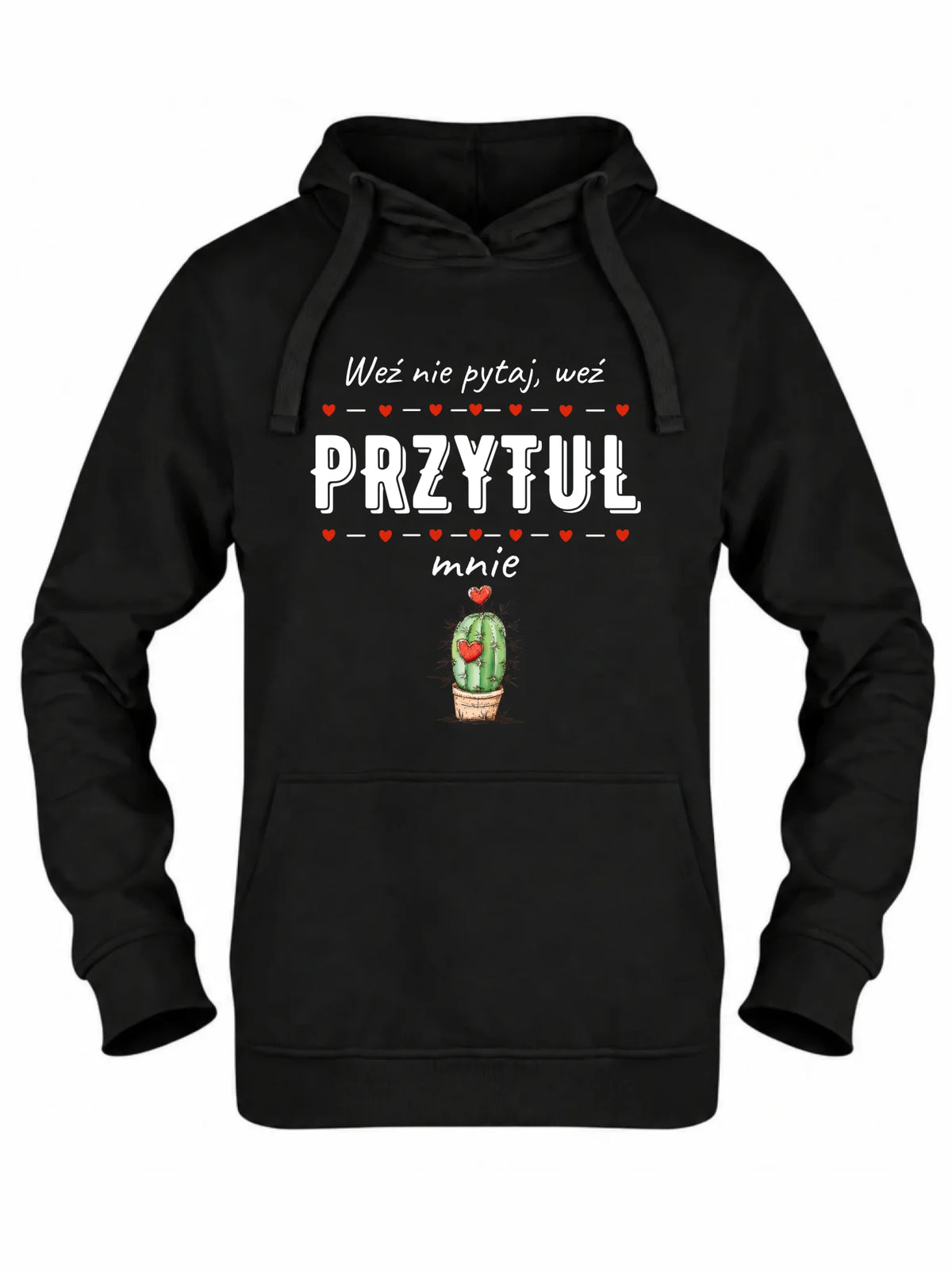 Bluza damska z kapturem - Weź nie pytaj, weź przytul mnie W49