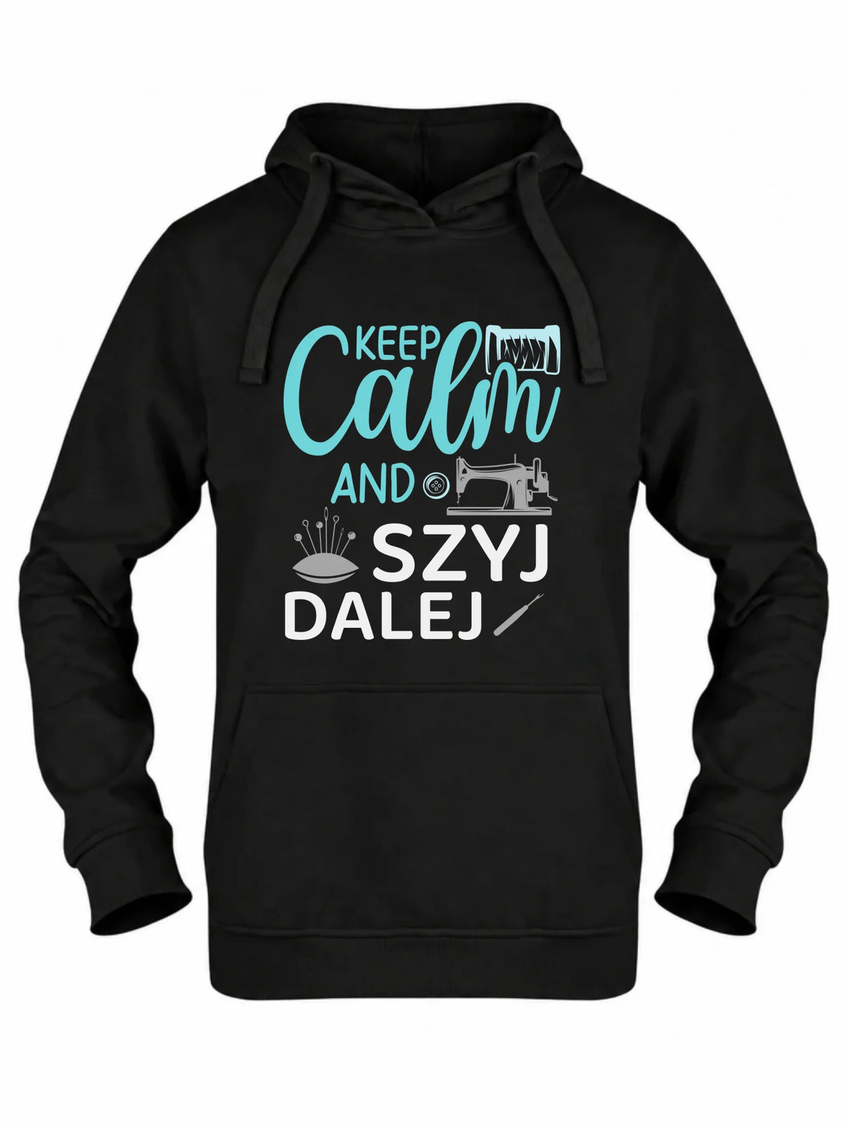 Bluza damska z kapturem szyciowa dla krawcowej - KEEP CALM and SZYJ DALEJ HS31