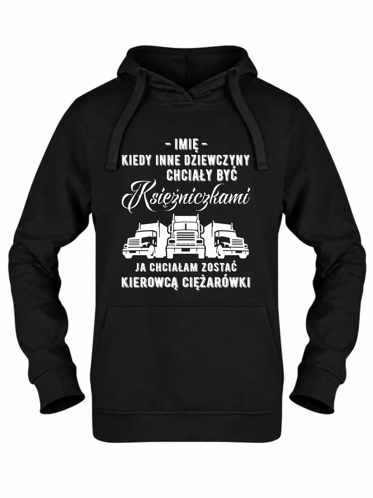 Bluza damska z kapturem dla kierowcy ciężarówki - Nie chciałam być księżniczką - personalizowana ZKT08