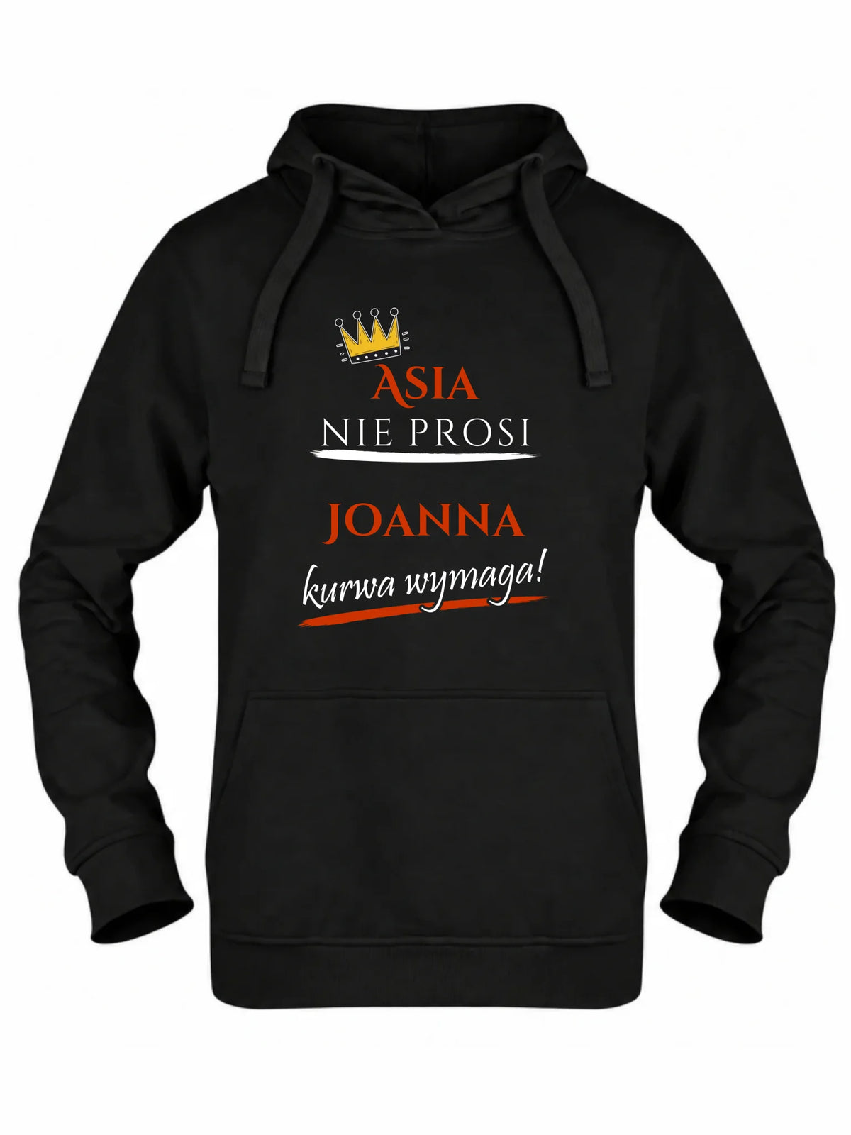 Bluza damska z kapturem - Nie prosi, ku**a wymaga - bez cenzury - personalizowana DZ18