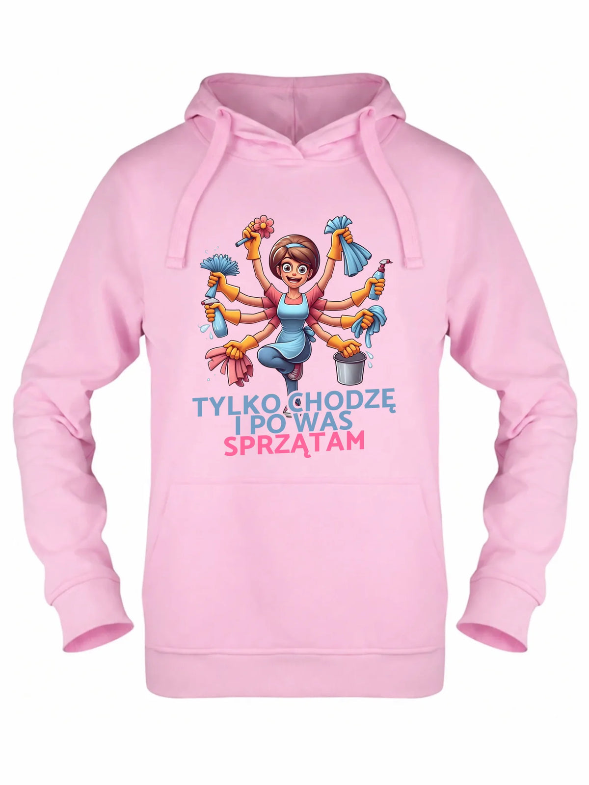 Bluza z kapturem dla mamy - Tylko chodzę i po Was sprzątam DM42