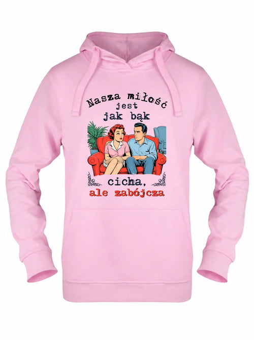 Bluza damska z kapturem - Nasza miłość jest jak bąk W70