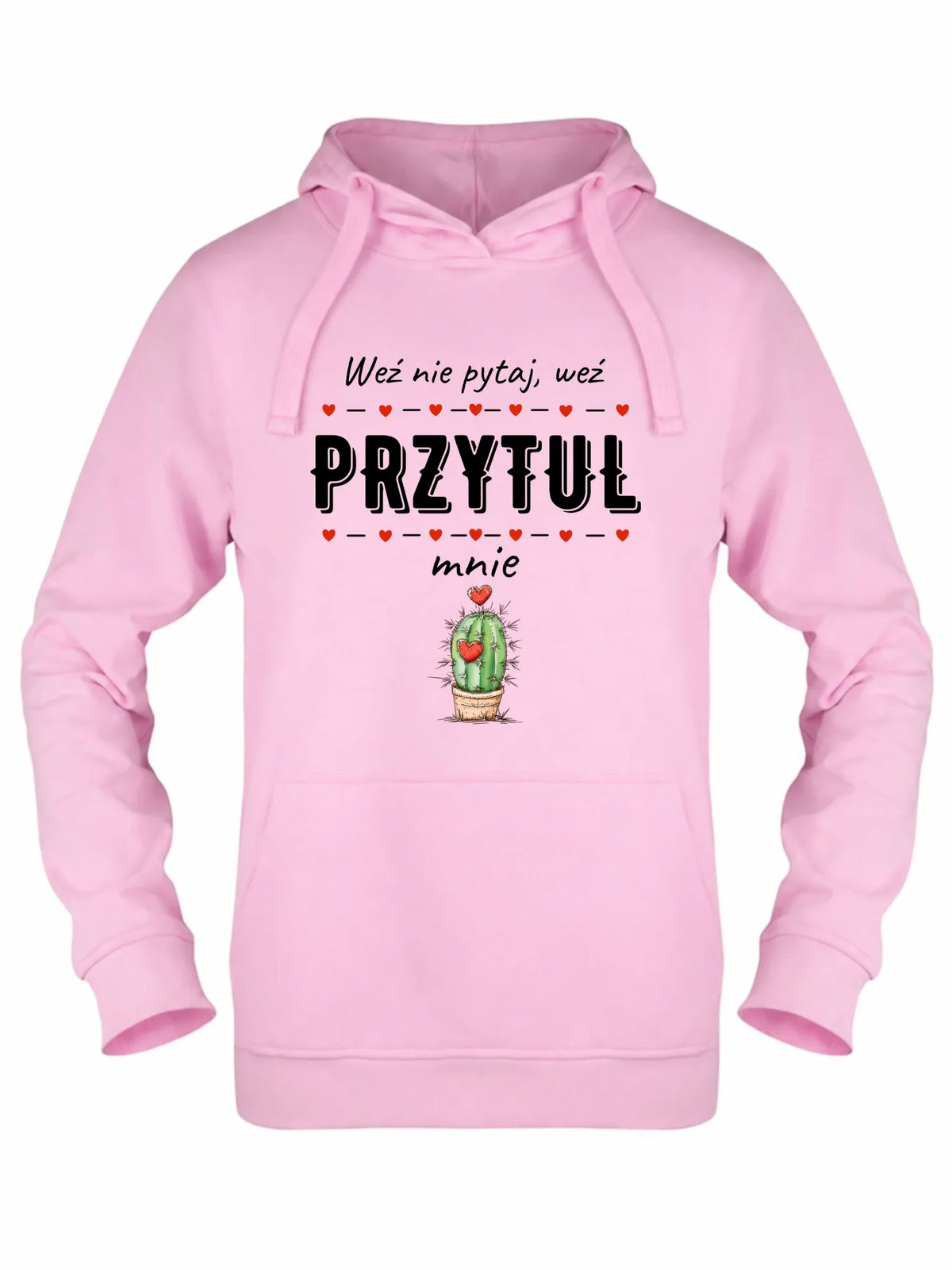 Bluza damska z kapturem - Weź nie pytaj, weź przytul mnie W49