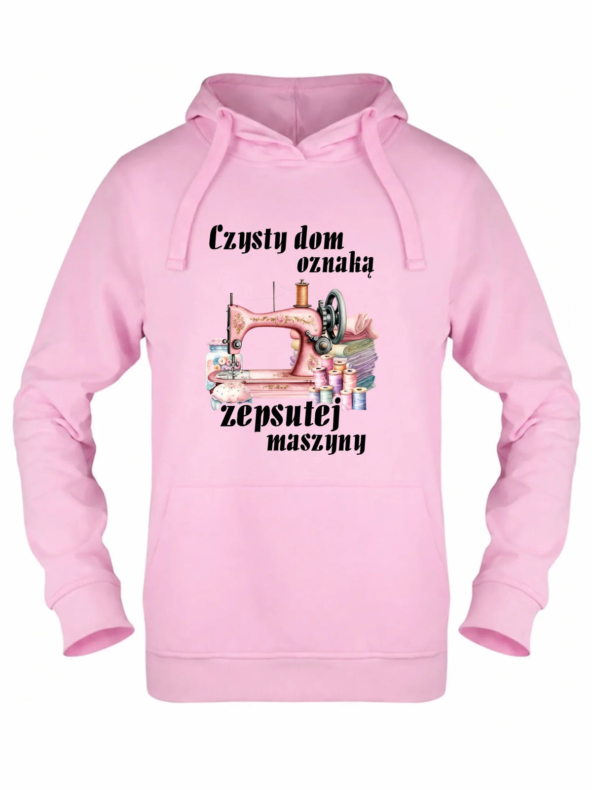Bluza damska z kapturem szyciowa dla krawcowej - Czysty dom oznaką zepsutej maszyny HS15