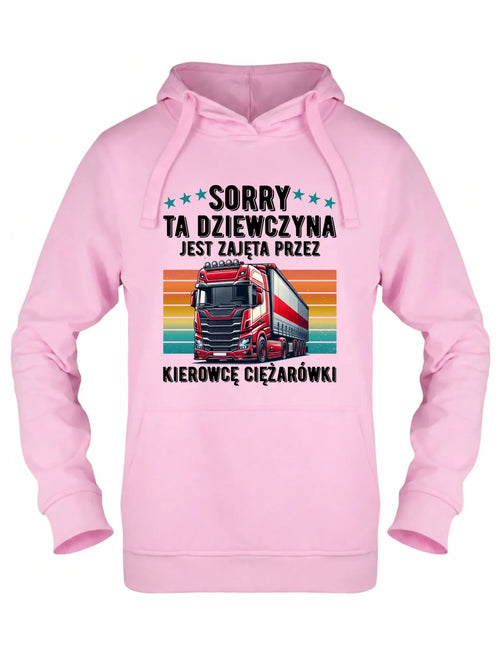 Bluza damska z kapturem - Ta dziewczyna jest zajęta przez kierowcę ciężarówki ZKT12
