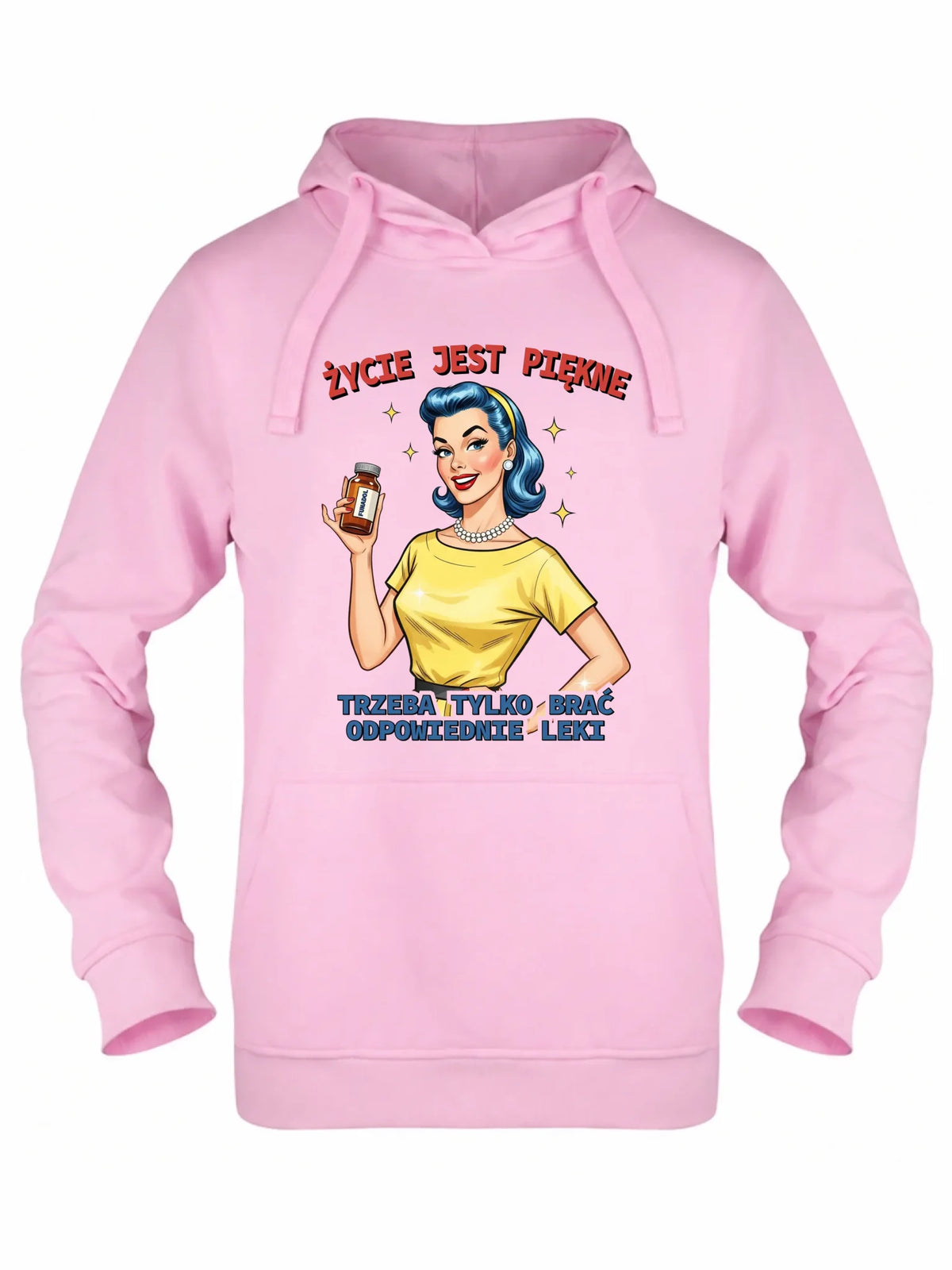 Bluza damska z kapturem retro - Życie jest piękne, trzeba brać odpowiednie leki DZ14