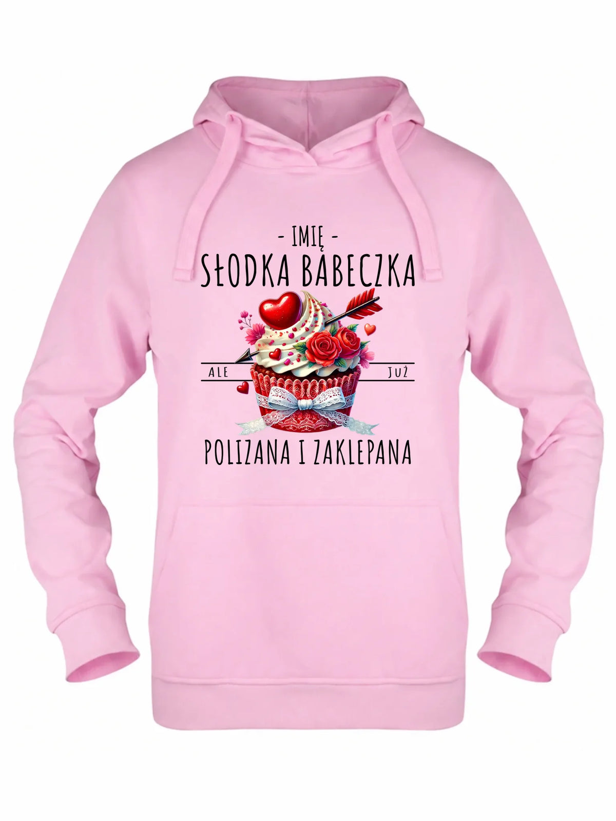 Bluza damska z kapturem - Słodka babeczka polizana i zaklepana - personalizowana W37