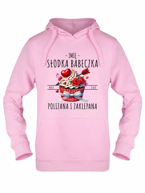 Bluza damska z kapturem - Słodka babeczka polizana i zaklepana - personalizowana W37