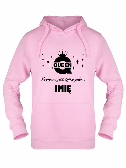 Bluza damska z kapturem - Queen Królowa jest tylko jedna - personalizowana W40