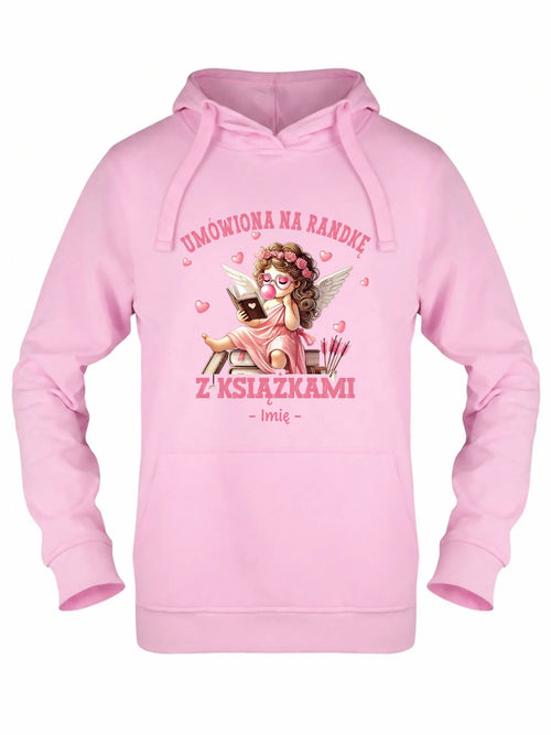 Bluza damska z kapturem dla czytelniczki – Umówiona na randkę z książkami - personalizowana W19