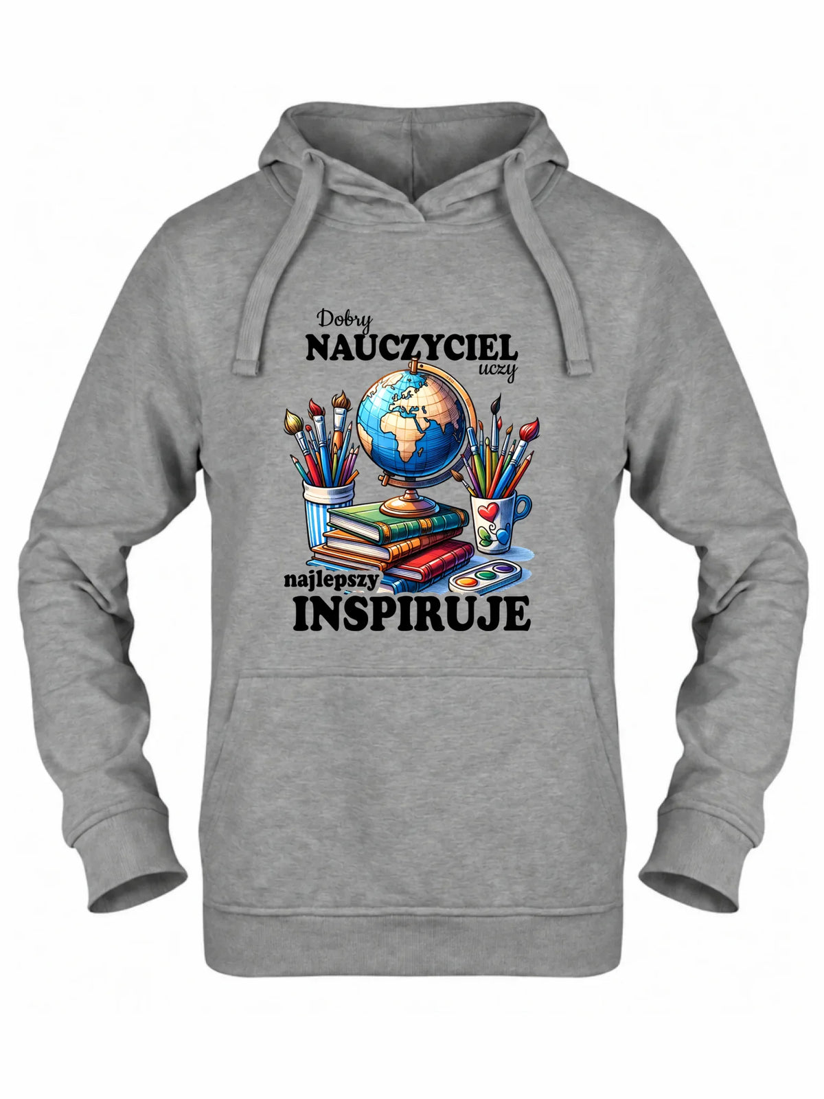 Bluza z kapturem dla nauczycielki - Dobry nauczyciel uczy najlepszy inspiruje N72