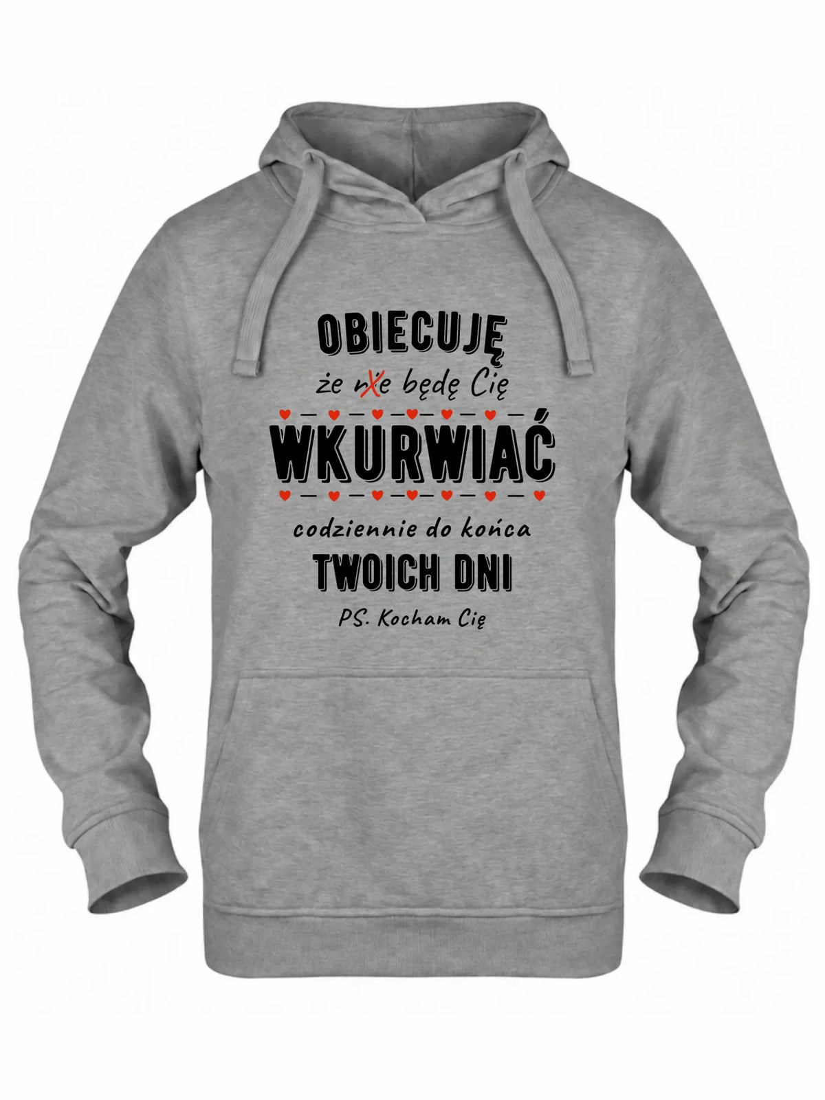 Bluza damska z kapturem - Obiecuję, że będę Cię wku*rwiać codziennie - bez cenzury W65