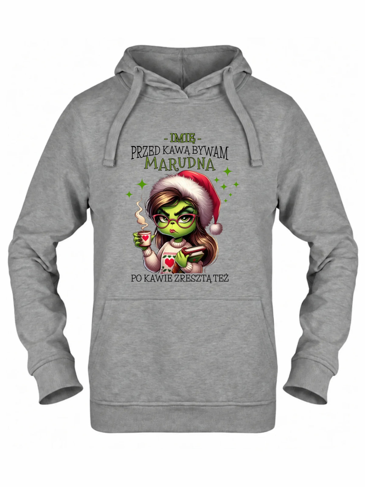 Bluza damska z kapturem świąteczna - Grinch - Przed kawą bywam marudna - personalizowana BN116