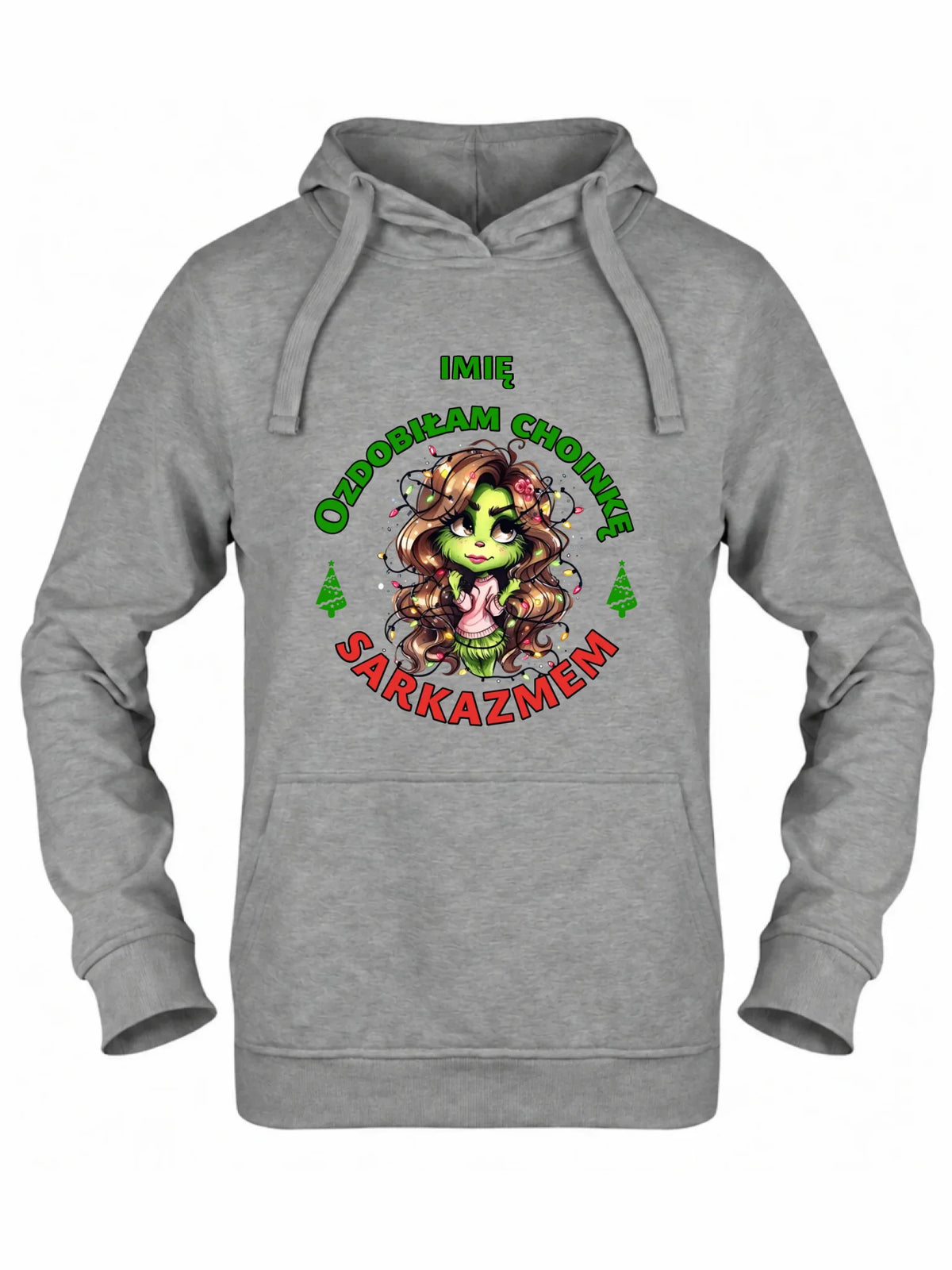 Bluza damska z kapturem świąteczna - Grinch - Ozdobiłam choinkę sarkazmem - personalizowana BN115