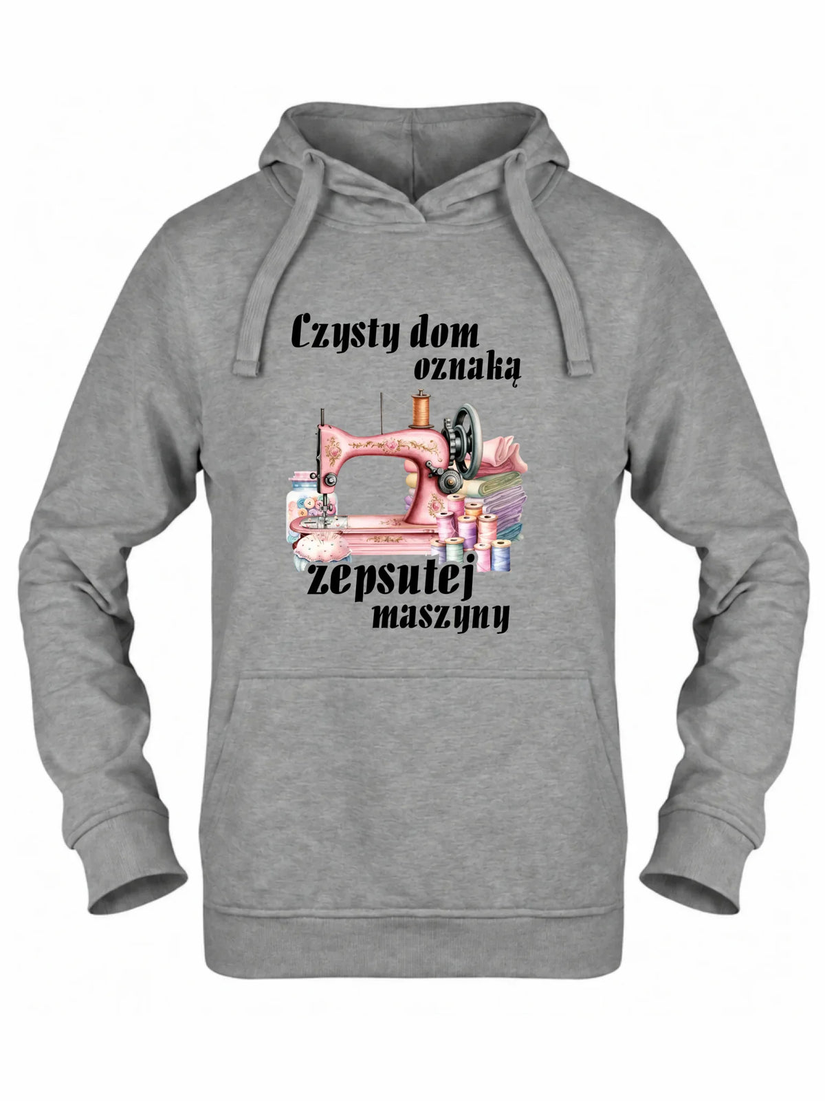 Bluza damska z kapturem szyciowa dla krawcowej - Czysty dom oznaką zepsutej maszyny HS15