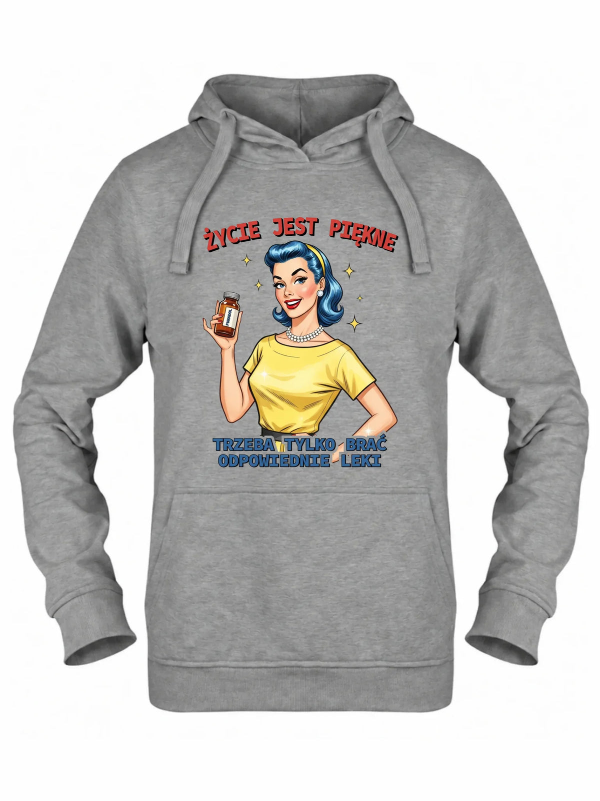 Bluza damska z kapturem retro - Życie jest piękne, trzeba brać odpowiednie leki DZ14