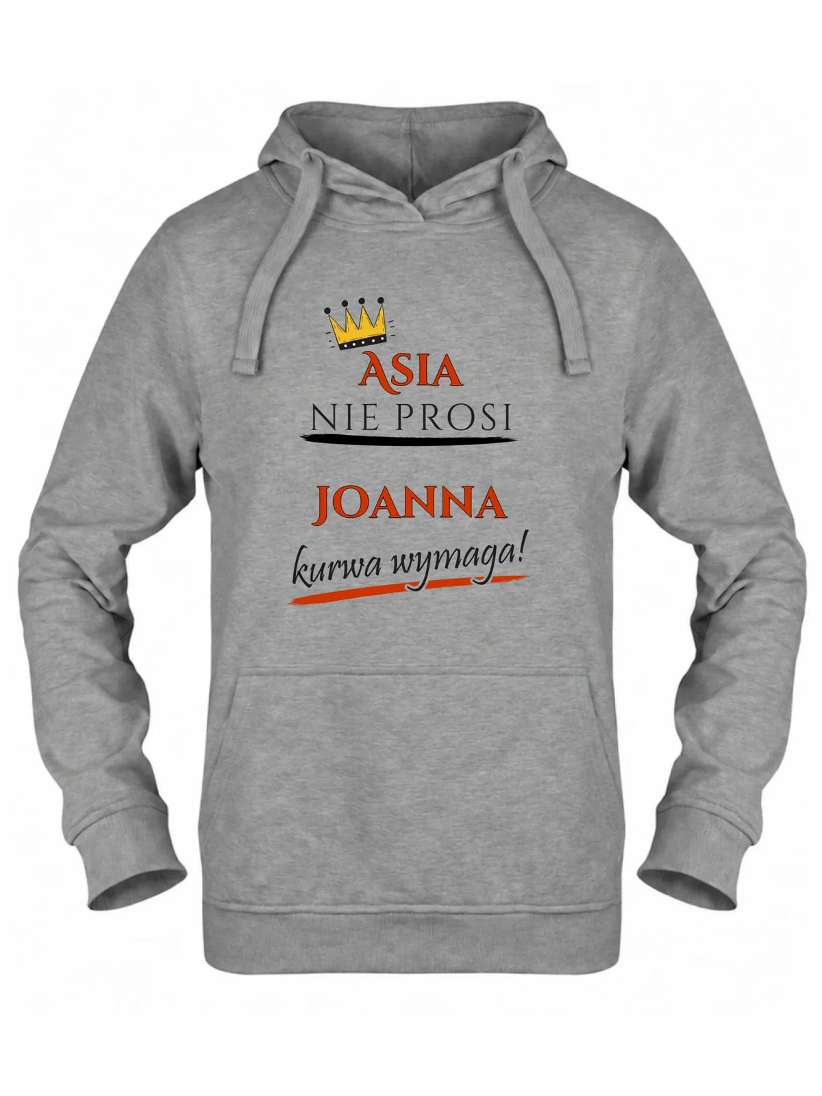 Bluza damska z kapturem - Nie prosi, ku**a wymaga - bez cenzury - personalizowana DZ18