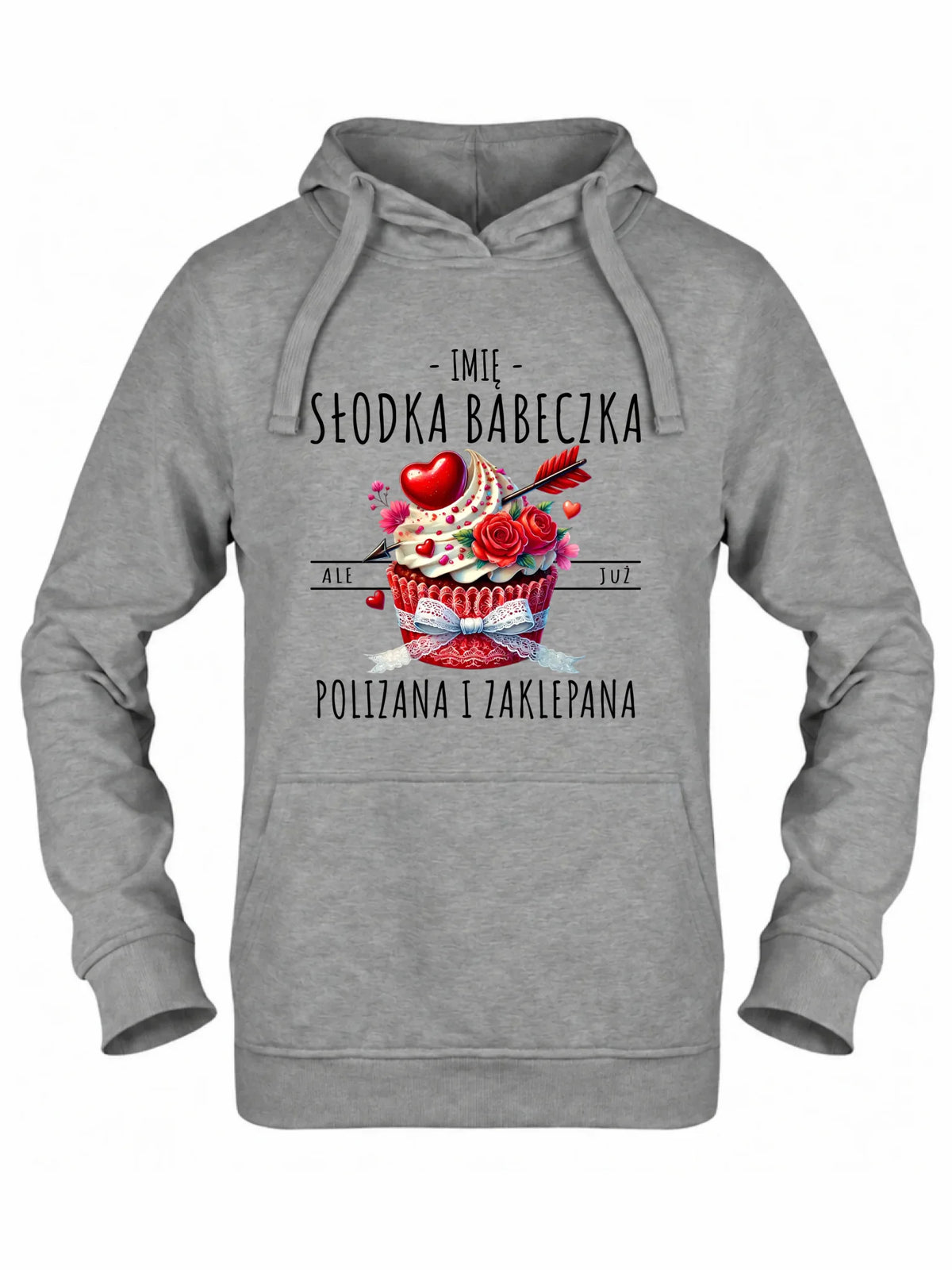 Bluza damska z kapturem - Słodka babeczka polizana i zaklepana - personalizowana W37