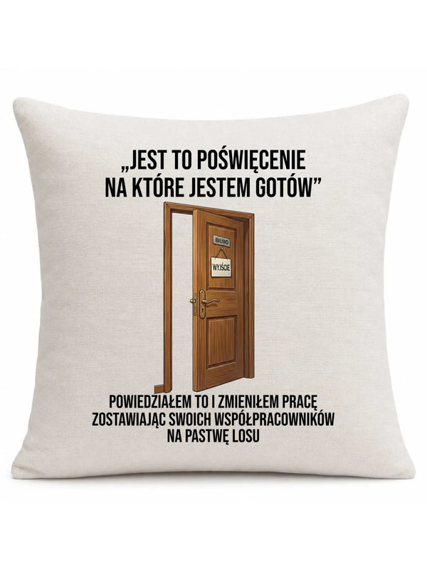 Poduszka dekoracyjna lniana na odejście z pracy dla kolegi - Poświęcenie, na które jestem gotów