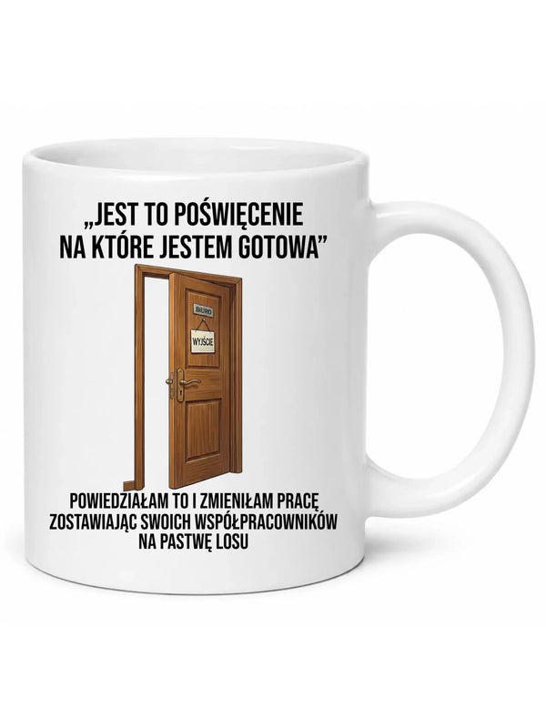 Kubek na odejście z pracy dla koleżanki - Poświęcenie, na które jestem gotowa