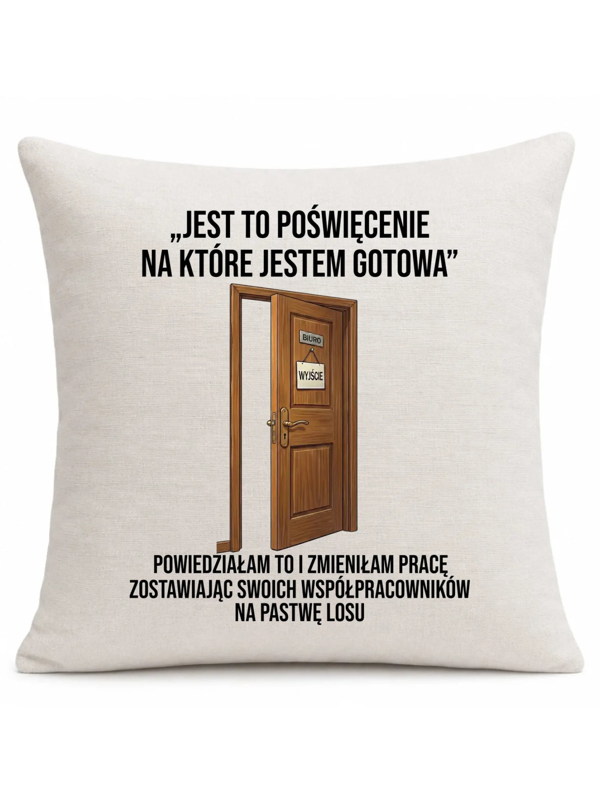 Poduszka dekoracyjna lniana na odejście z pracy dla koleżanki - Poświęcenie, na które jestem gotowa