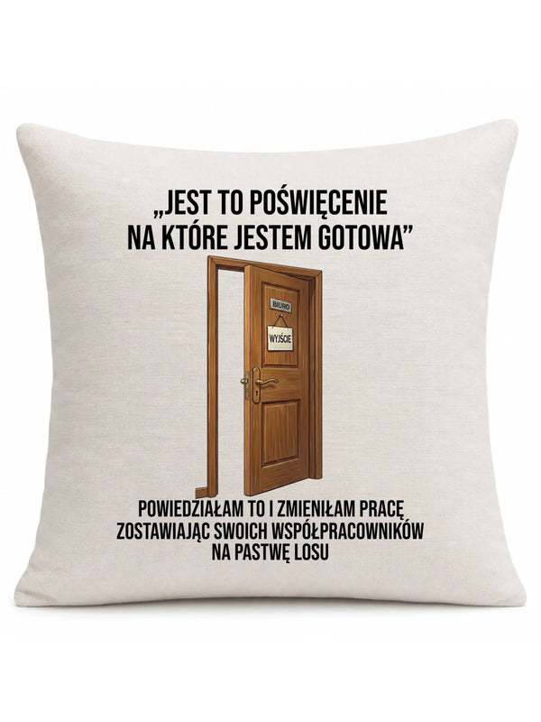 Poduszka dekoracyjna lniana na odejście z pracy dla koleżanki - Poświęcenie, na które jestem gotowa