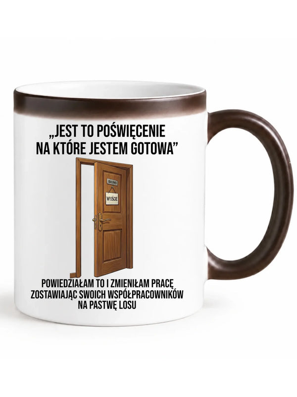 Kubek magiczny na odejście z pracy dla koleżanki - Poświęcenie, na które jestem gotowa